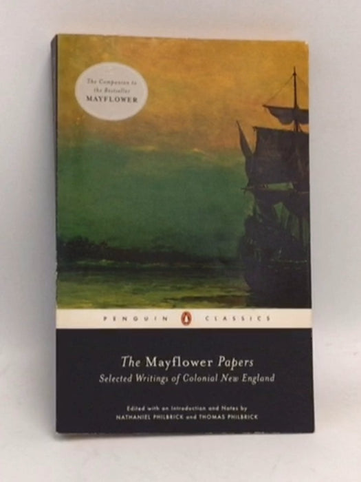 The Mayflower Papers: Selected Writings of Colonial New England - 