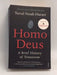 Homo Deus: A Brief History of Tomorrow - Yuval Noah Harari