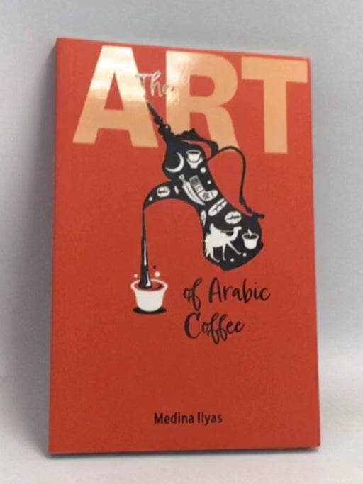 The Art of Arabic Coffee - Medina Ilyas