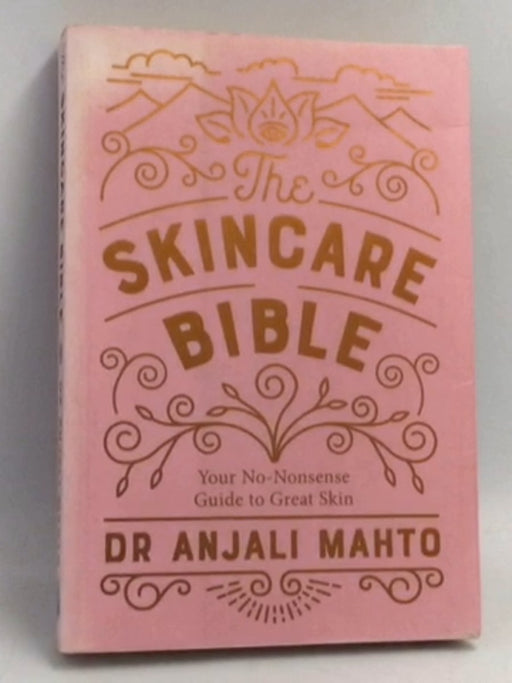 The Skincare Bible - Anjali Mahto