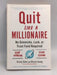 Quit Like a Millionaire: No Gimmicks, Luck, or Trust Fund Required - Kristy Shen ,  Bryce Leung