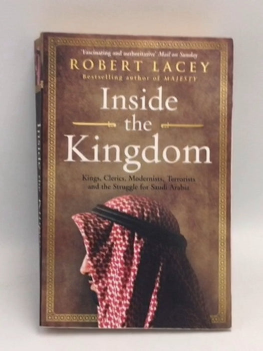 Inside the Kingdom - Robert Lacey; 