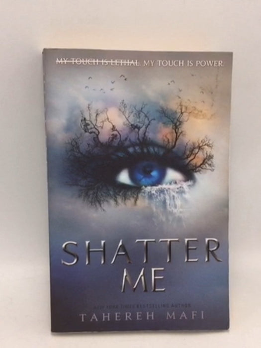 Shatter Me - Tahereh Mafi;