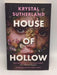House of Hollow - Krystal Sutherland; 