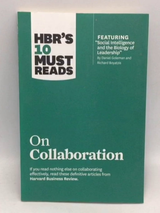 HBR's 10 Must Reads on Collaboration (with featured article ÒSocial Intelligence and the Biology of Leadership,Ó by Daniel Go