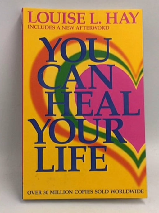 You Can Heal Your Life - Louise Hay