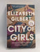 City of Girls - Elizabeth Gilbert; 