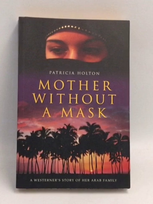 Mother Without A Mask - Patricia Holton