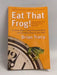 Eat That Frog! 21 Great Ways to Stop Procrastinating and Get More Done in Less Time - Brian Tracy