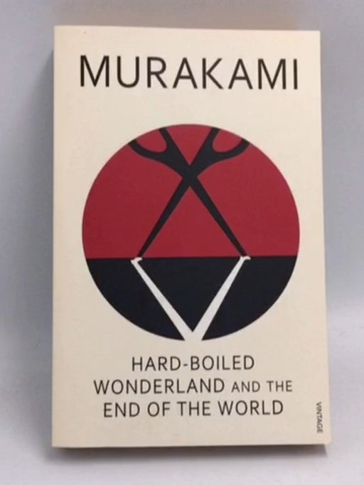 Hard-boiled Wonderland and the End of the World - Haruki Murakami