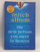 The Next Person You Meet in Heaven - Albom, Mitch; 