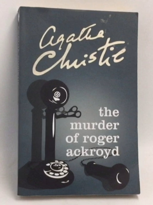 The Murder of Roger Ackroyd - Agatha Christie
