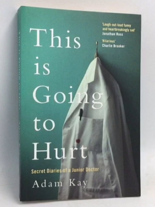 This Is Going to Hurt - Adam Kay