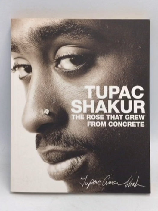 The Rose That Grew from Concrete - Tupac Shakur; 