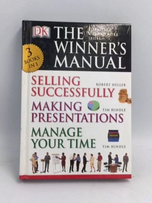 The Winner’s Manual: Selling Successfully, Making Presentations, Manage Your Time - Hardcover - Robert Heller; Tim Hindle;