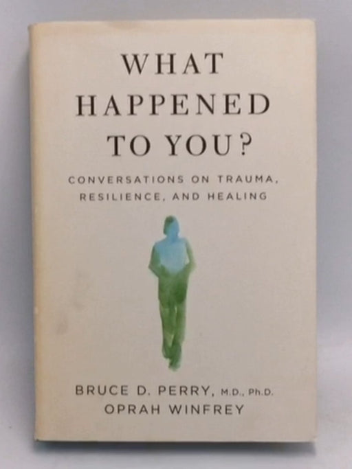 What Happened to You? - Hardcover - Oprah Winfrey; Bruce Perry; 