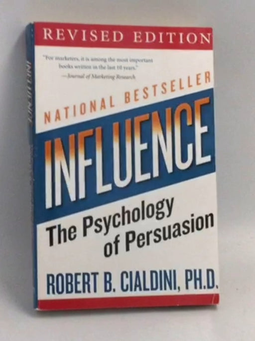 Influence : The Psychology of Persuasion - Robert B Cialdini, PhD