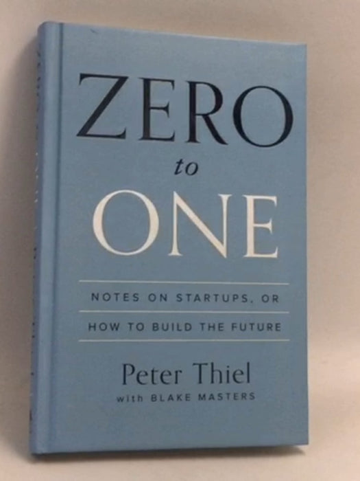 Zero to One- [Hardcover] - Peter Thiel; Blake Masters; 