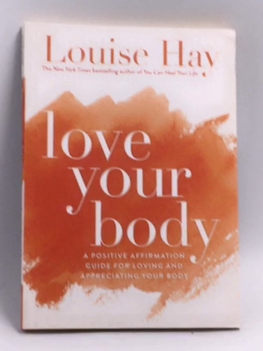 Love Your Body - Louise L. Hay