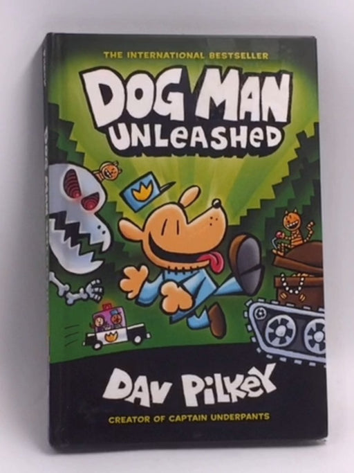 Dog Man Unleashed - Hardcover -  Dav Pilkey; 