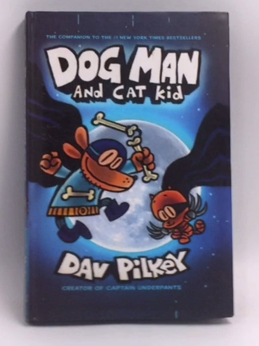 Dog Man and Cat Kid - Hardcover - Dav Pilkey