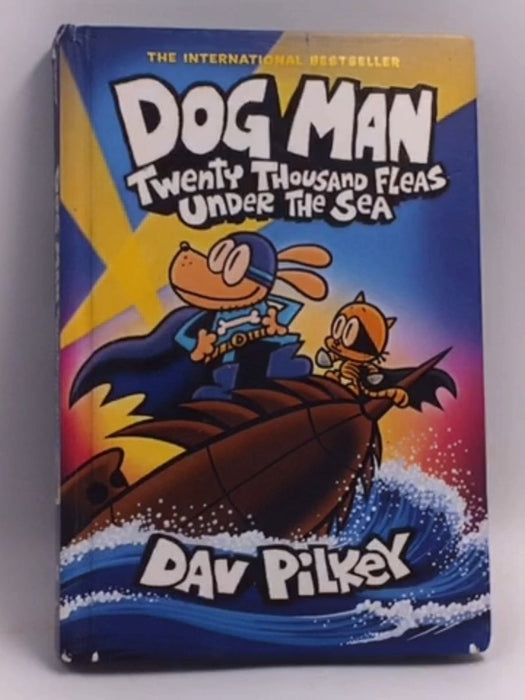Dog Man: Twenty Thousand Fleas Under the Sea- Hardcover  - Dav Pilkey; 