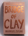 Bridge of Clay - Hardcover - Zusak Markus