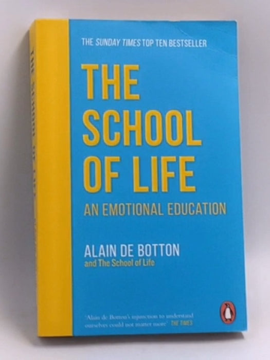 The School of Life: An Emotional Education   - Alain de Botton 