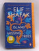 The Island of Missing Trees - Elif Shafak; 