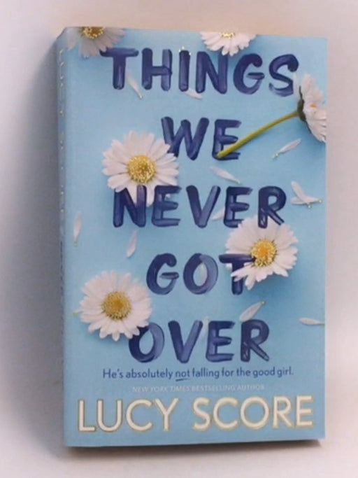 Things We Never Got Over -  Lucy Score;