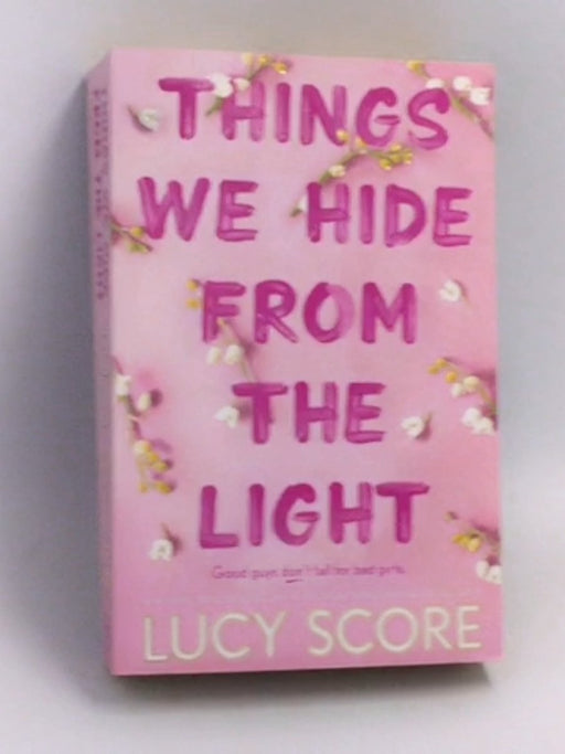 Things We Hide from the Light - Lucy Score; 