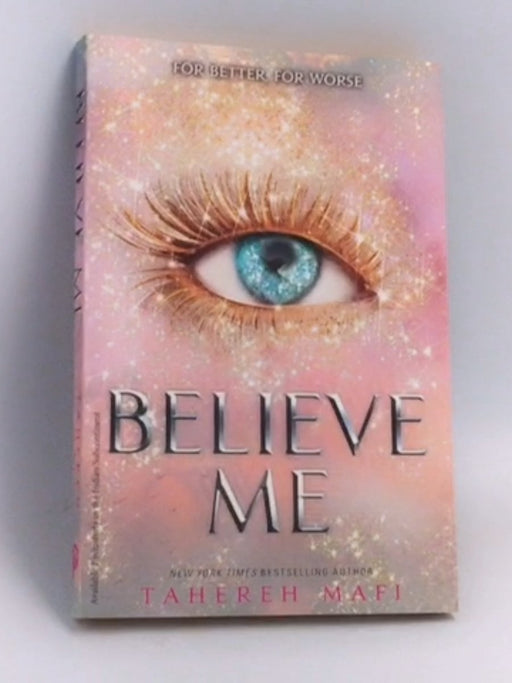 Believe Me - Tahereh Mafi;
