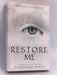 Restore Me  - Tahereh Mafi;