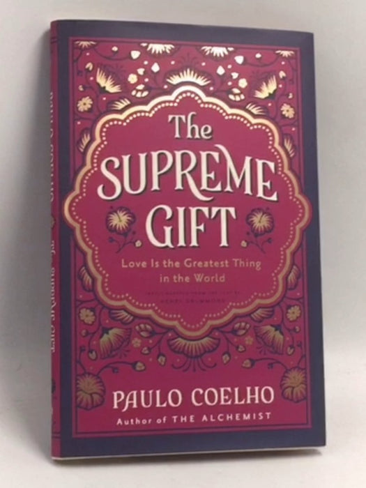 The Supreme Gift: Love Is the Greatest Thing in the World- [Hardcover] - Paulo Coelho