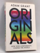 Originals - Adam Grant; 
