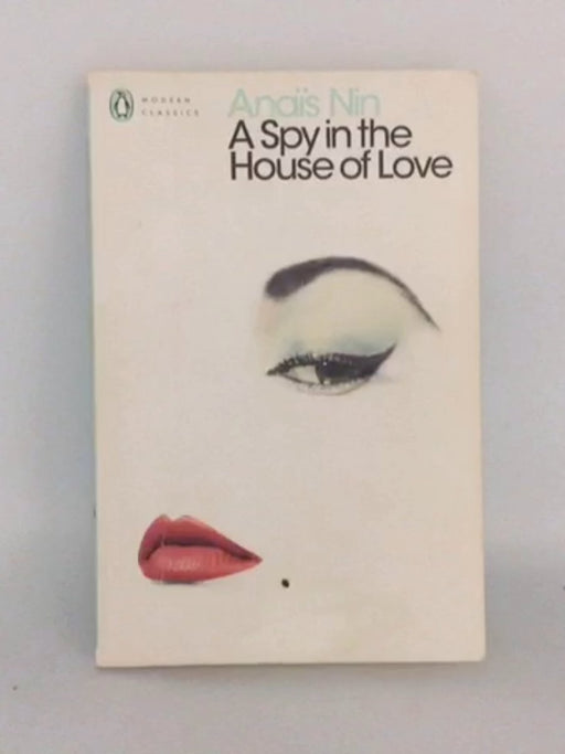 A Spy In The House Of Love - Anais Nin; 