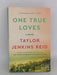 One True Loves - Taylor Jenkins Reid; 