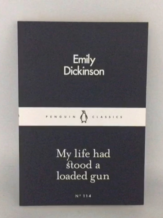 My Life Had Stood a Loaded Gun - Emily Dickinson; 
