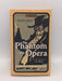 The Phantom of the Opera - Gaston Leroux; 
