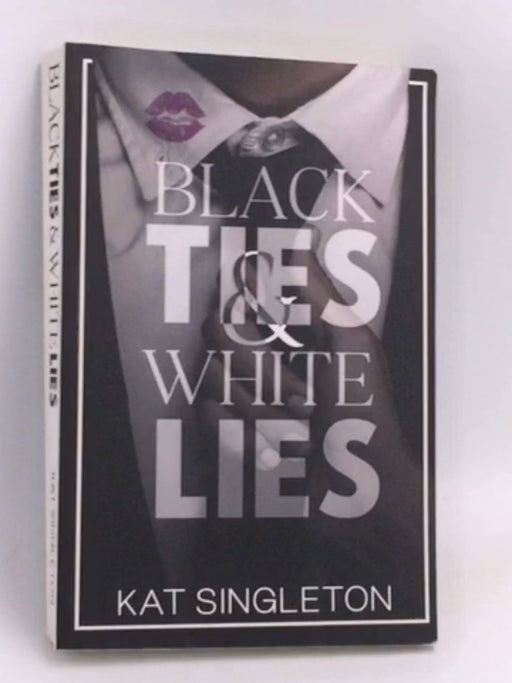 Black Ties & White Lies - Kat Singleton