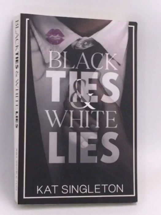 Black Ties & White Lies - Kat Singleton