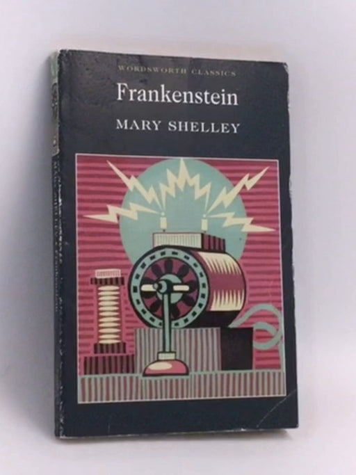 Frankenstein - Mary Wollstonecraft Shelley; 