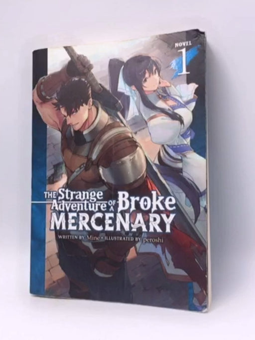 The Strange Adventure of a Broke Mercenary (Light Novel) Vol. 1 - Mine; 