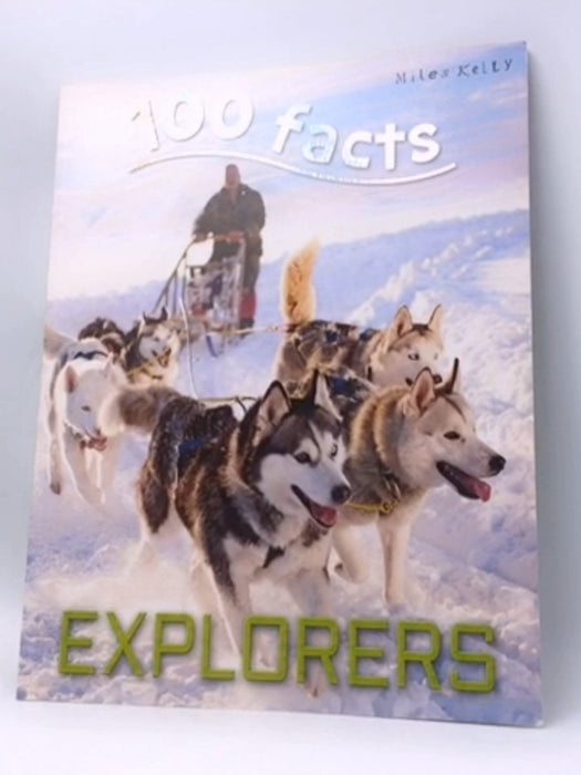 100 facts EXPLORERS - Richard Kelly