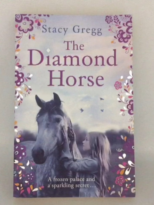 The Diamond Horse - Stacy Gregg; 