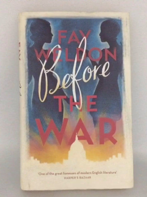 Before the War - Fay Weldon; 