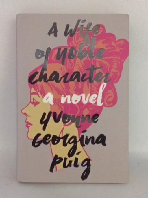 A Wife of Noble Character (Hardcover) - Yvonne Georgina Puig; 