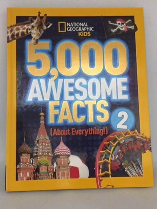 5,000 Awesome Facts (about Everything!) 2 - National Geographic Kids; 