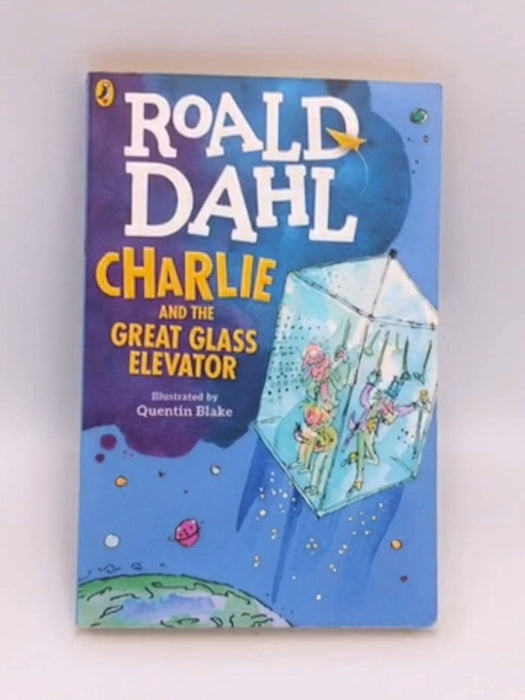 Charlie And The Great Glass Elevator - Roald Dahl;
