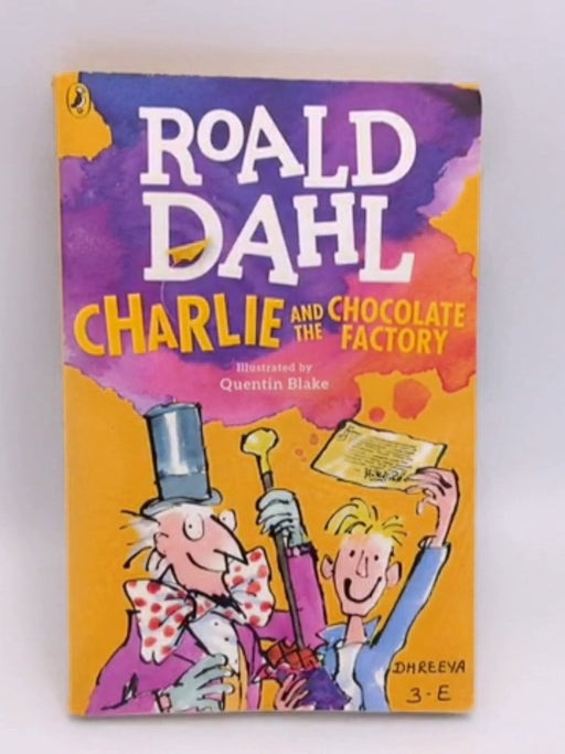 Charlie and the Chocolate Factory - Roald Dahl;